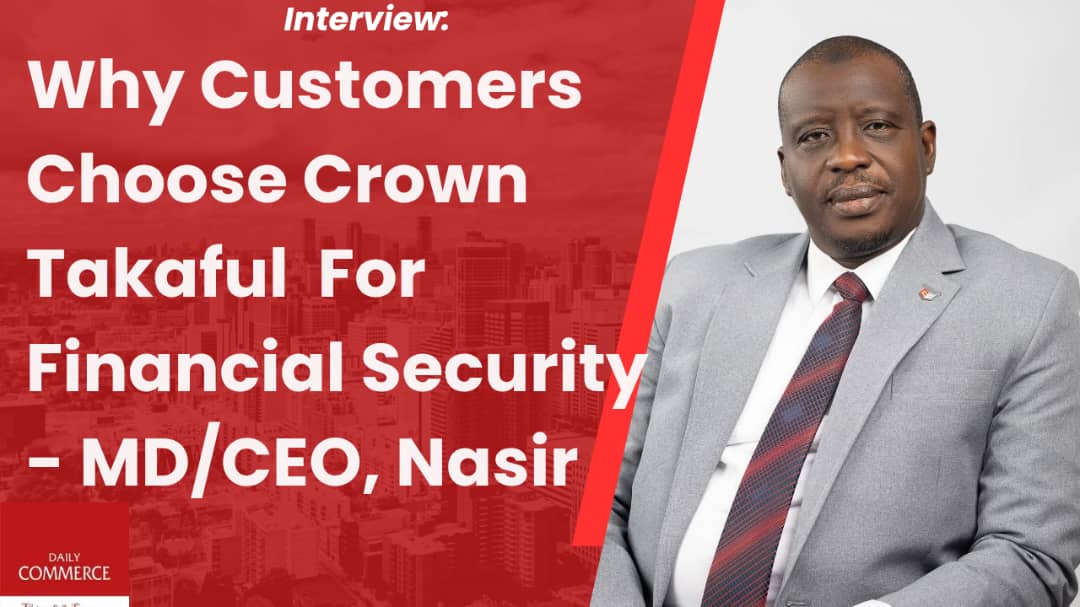 Why customers choose Crown Takaful for financial security — MD/CEO, Nasir